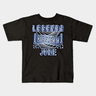 Legends Are Born In June Kids T-Shirt